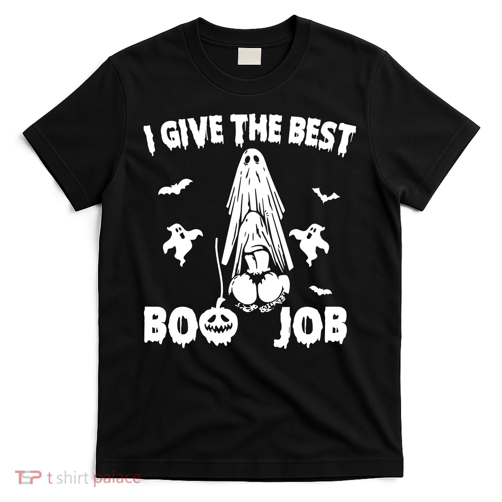 I Give The Best Boo Job Funny Joke Halloween Inappropriate T-Shirt
