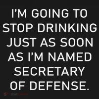 IM Going To Stop Drinking Just As Soon As IM Named Secretary Of Defense Women's Hoodie thumb 2