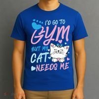 I'd Go To Gym But My Cat Needs Me Felidae Gift Meaningful Gift T-Shirt thumb 3