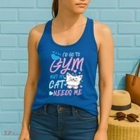 I'd Go To Gym But My Cat Needs Me Felidae Gift Meaningful Gift Women's Tank Top thumb 2