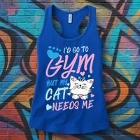 I'd Go To Gym But My Cat Needs Me Felidae Gift Meaningful Gift Women's Tank Top thumb 3