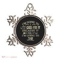 Im Going To Let God Fix It Because If I Fix Im Going To Jail Ornament thumb 0