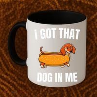 I Got That Dog In Me funny meme hot dogs combo Dachshund  Coffee Mug thumb 2