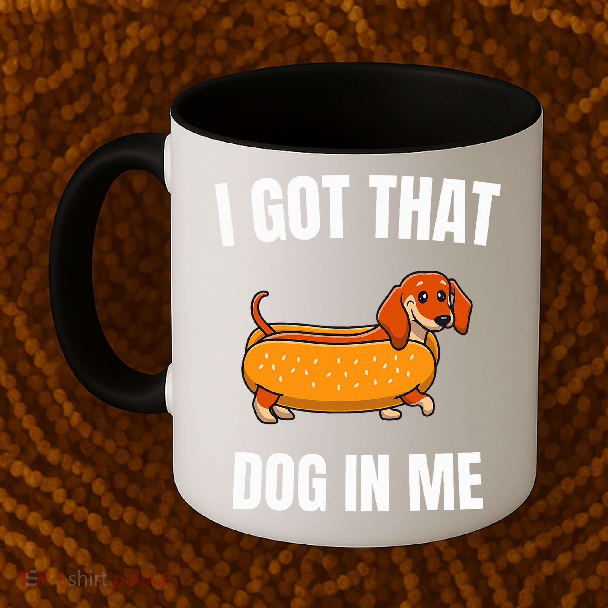 I Got That Dog In Me funny meme hot dogs combo Dachshund  Coffee Mug