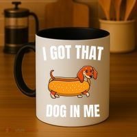 I Got That Dog In Me funny meme hot dogs combo Dachshund  Coffee Mug thumb 4
