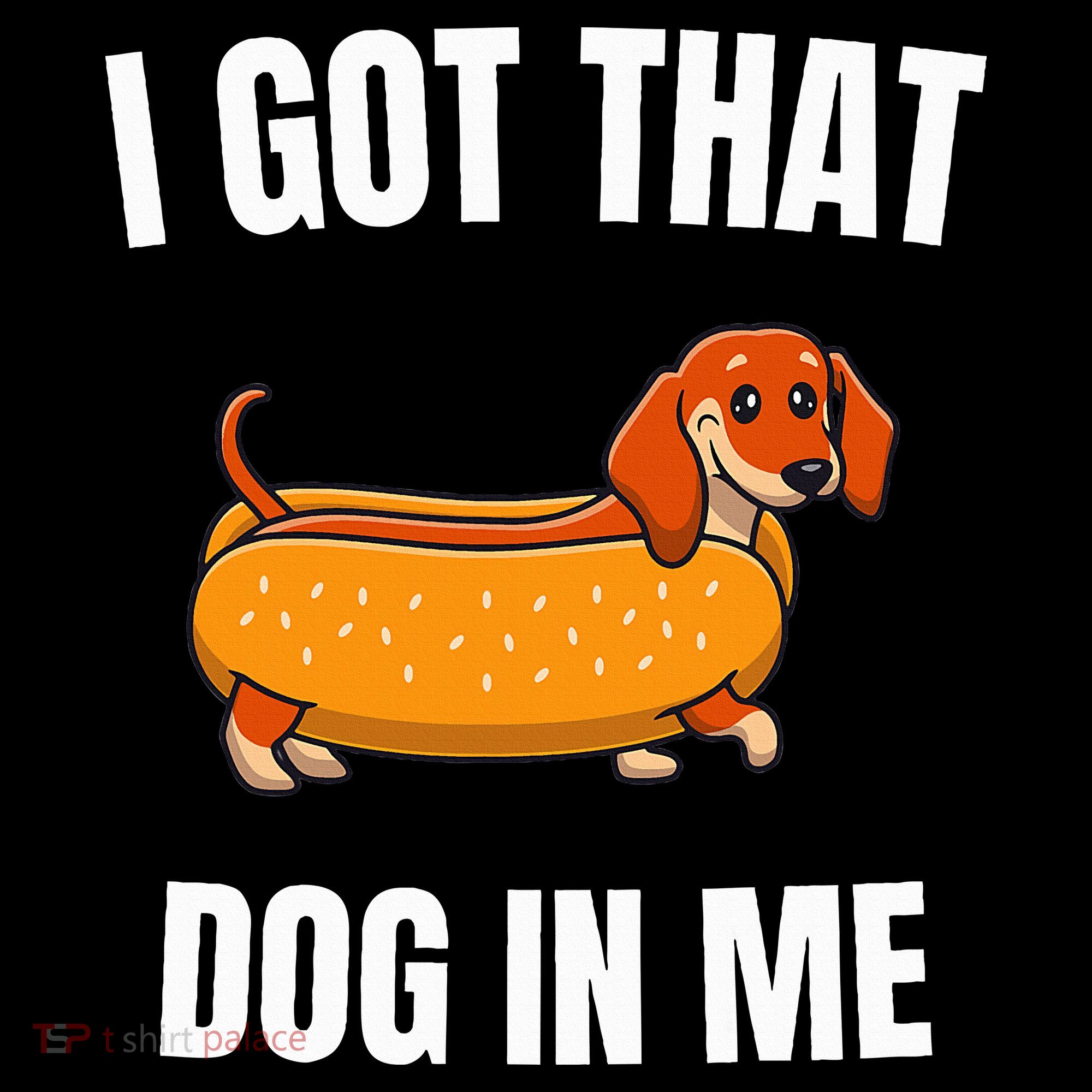 I Got That Dog In Me funny meme hot dogs combo Dachshund  Coffee Mug