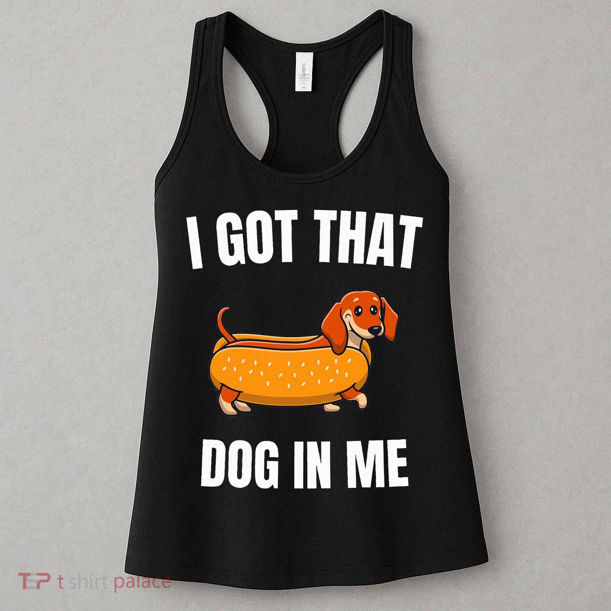 I Got That Dog In Me funny meme hot dogs combo Dachshund  Women's Tank Top