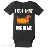 I Got That Dog In Me funny meme hot dogs combo Dachshund  Baby Bodysuit thumb 0