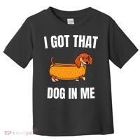 I Got That Dog In Me funny meme hot dogs combo Dachshund  Toddler T-Shirt thumb 0