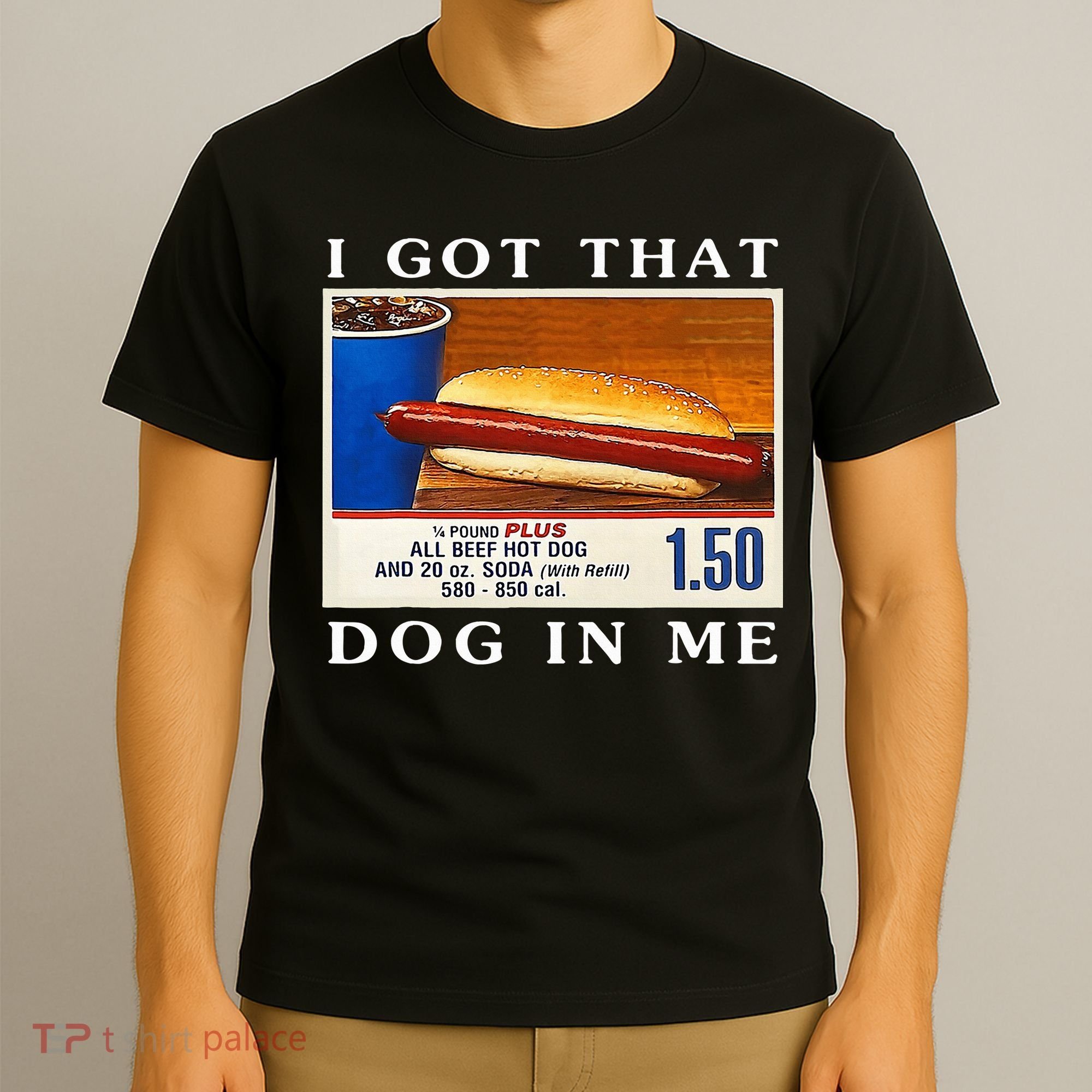 I Got That Dog In Me Funny Hot Dogs Combo   T-Shirt