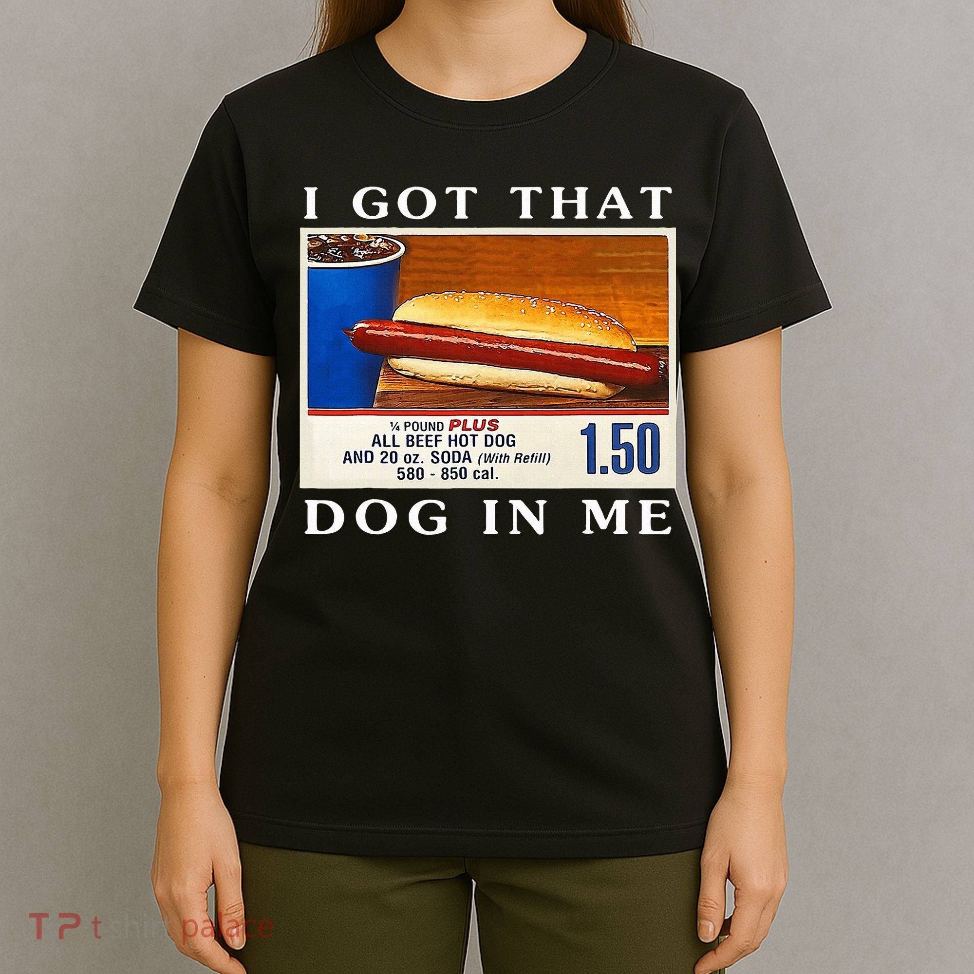 I Got That Dog In Me Funny Hot Dogs Combo   T-Shirt