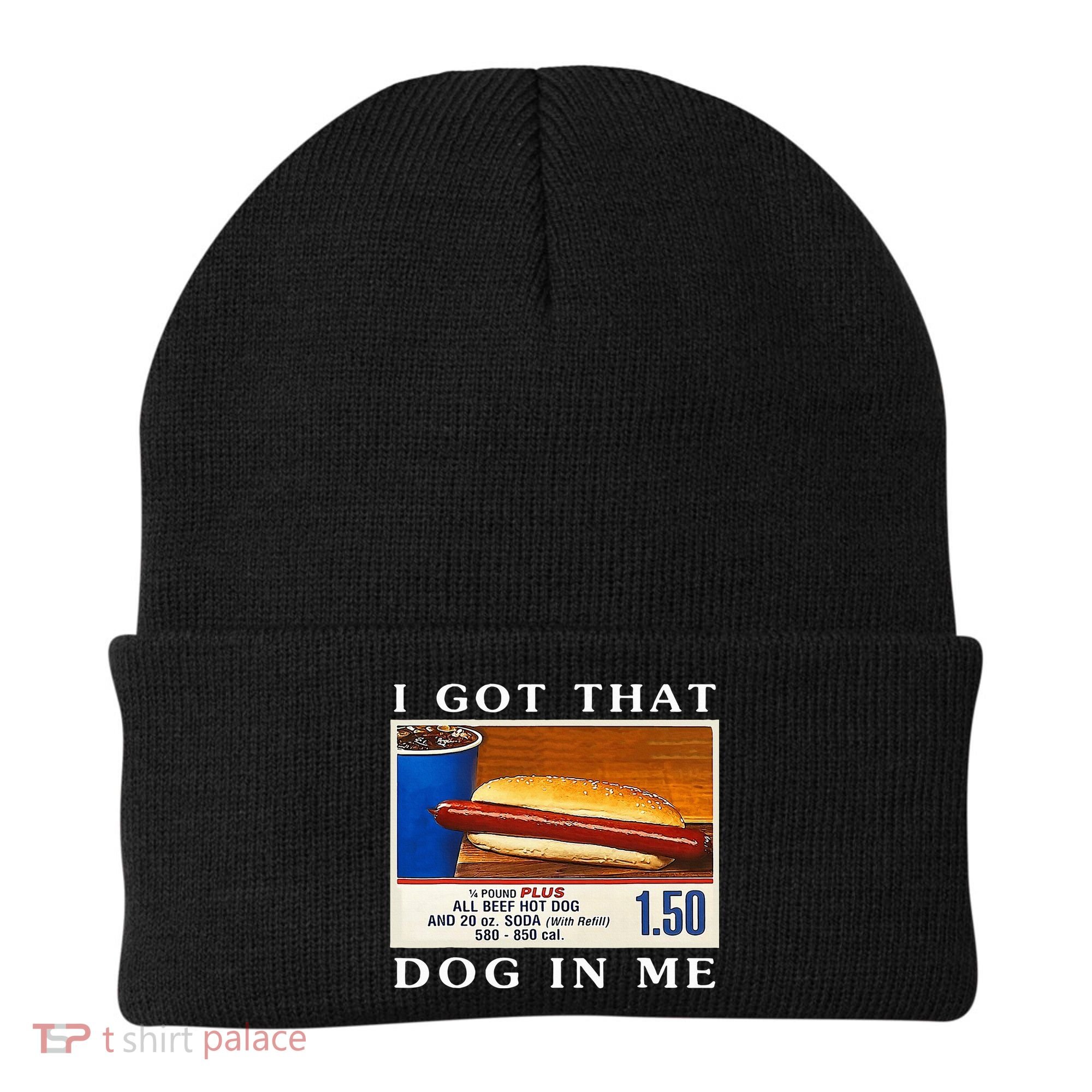 I Got That Dog In Me Funny Hot Dogs Combo   Beanie