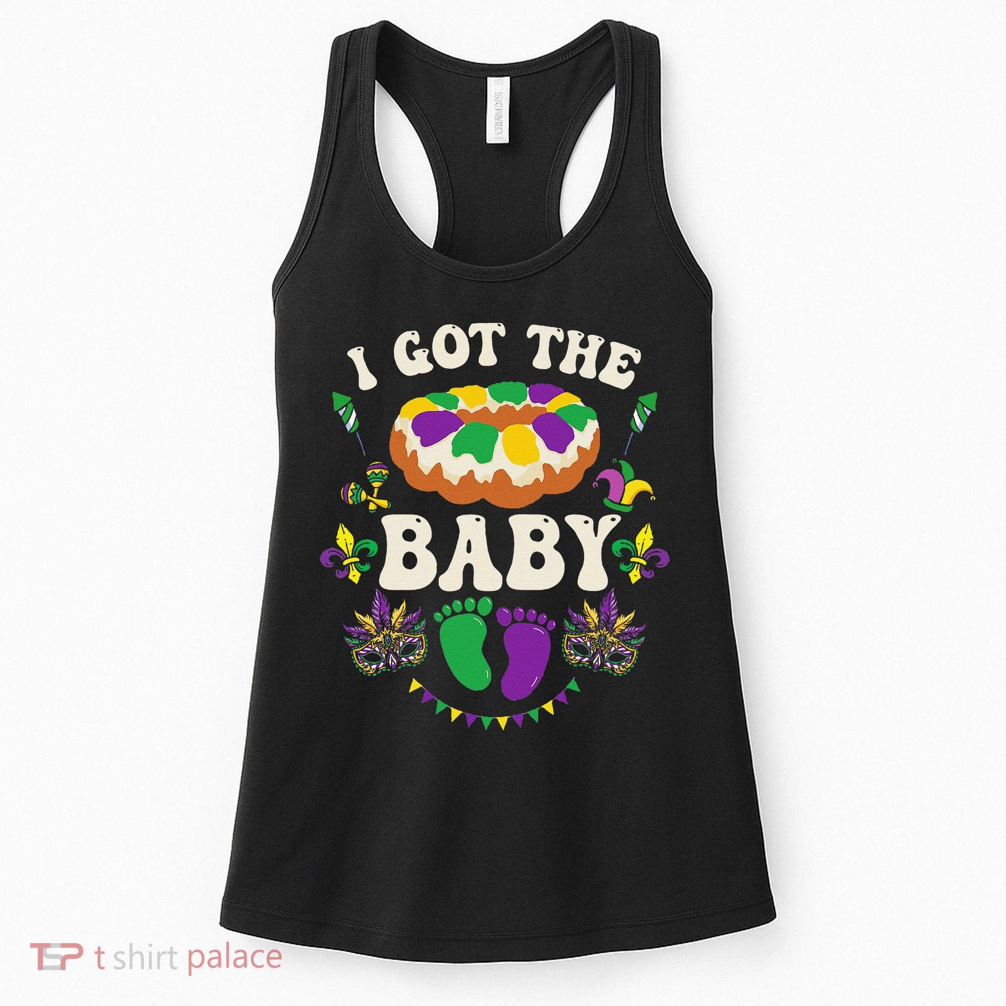 I Got The Baby Pregnancy Announcet Funny Mardi Gras Women's Tank Top