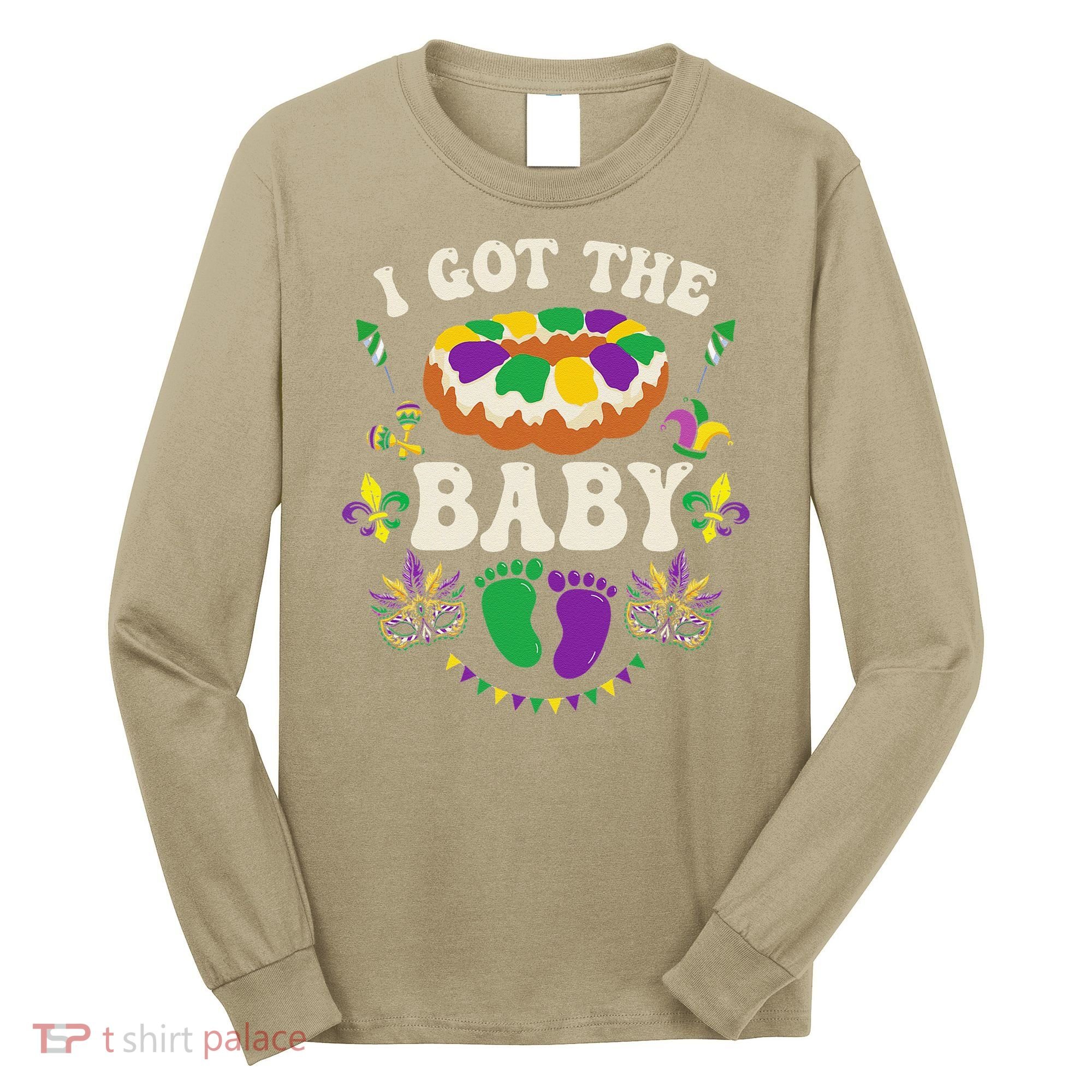 I Got The Baby Pregnancy Announcet Funny Mardi Gras Long Sleeve Shirt