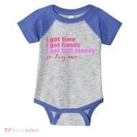 I Got Time I Got Hands I Got Bail Money So Try Me...Apparel Infant Baby Jersey Bodysuit thumb 0