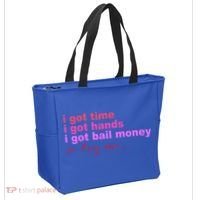 I Got Time I Got Hands I Got Bail Money So Try Me...Apparel Tote Bag thumb 2