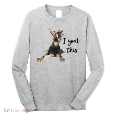 I Goat This Bandana Goat Long Sleeve Shirt