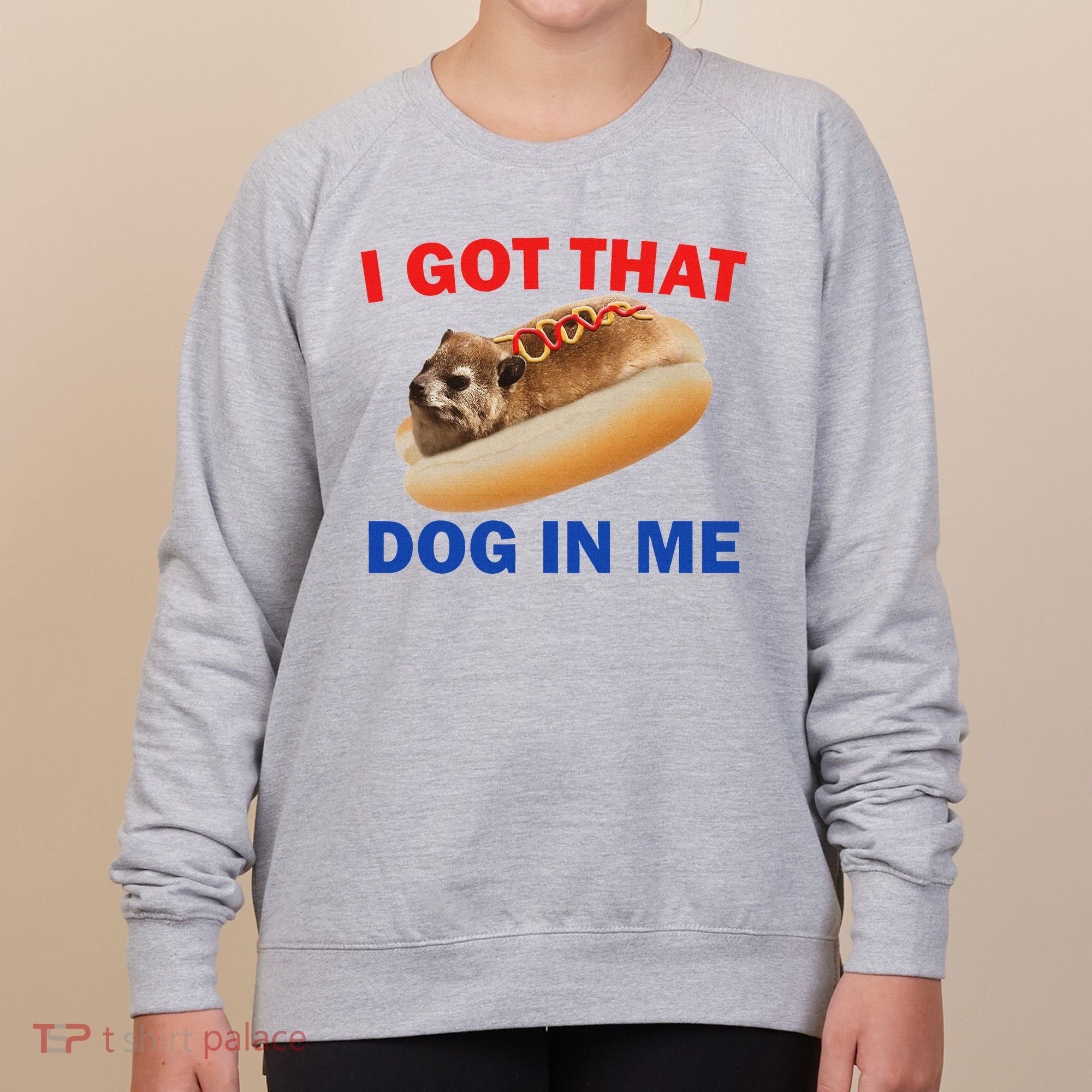 I Got That Dog In Me Hyrax Dank Women's Sweatshirt