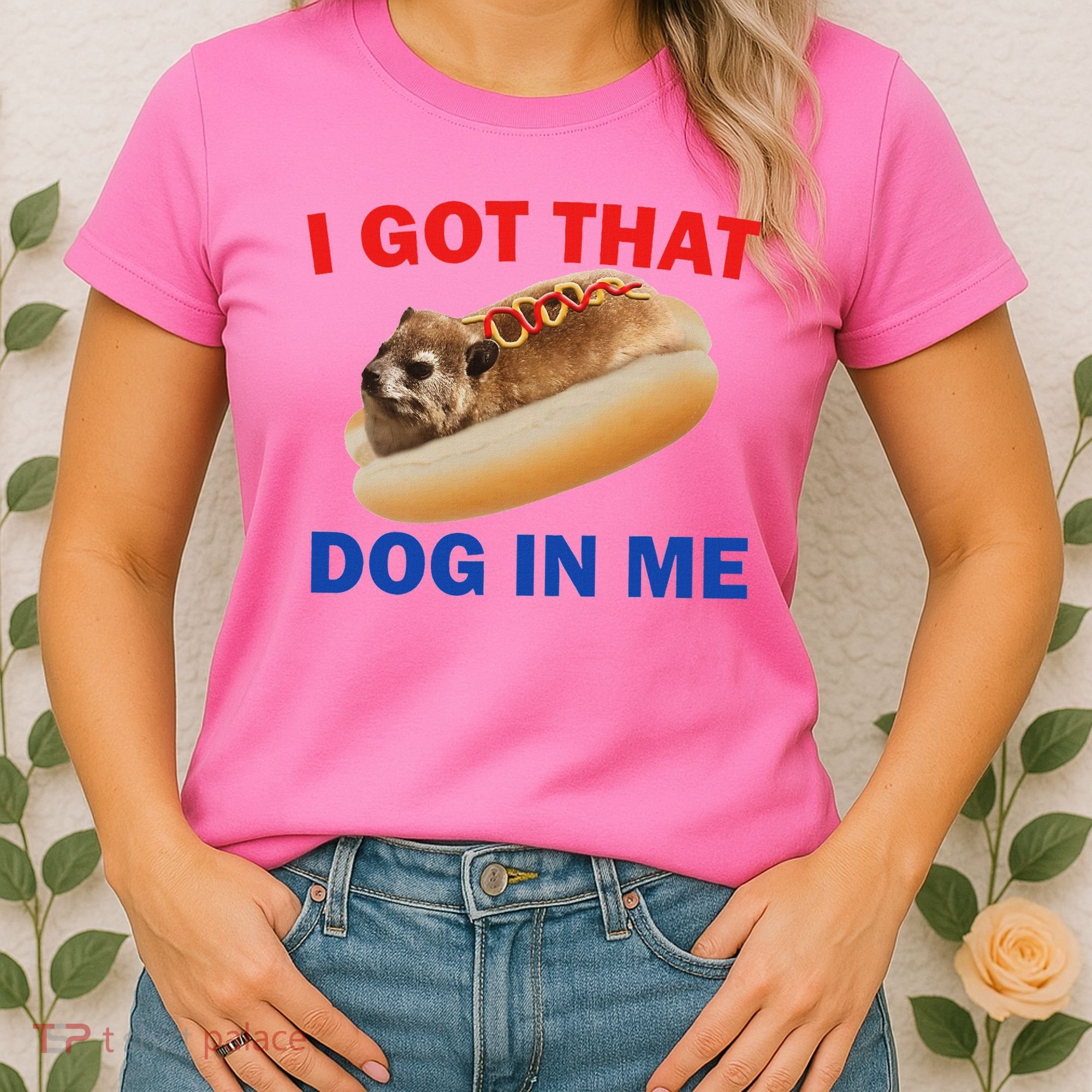 I Got That Dog In Me Hyrax Dank Women's T-Shirt