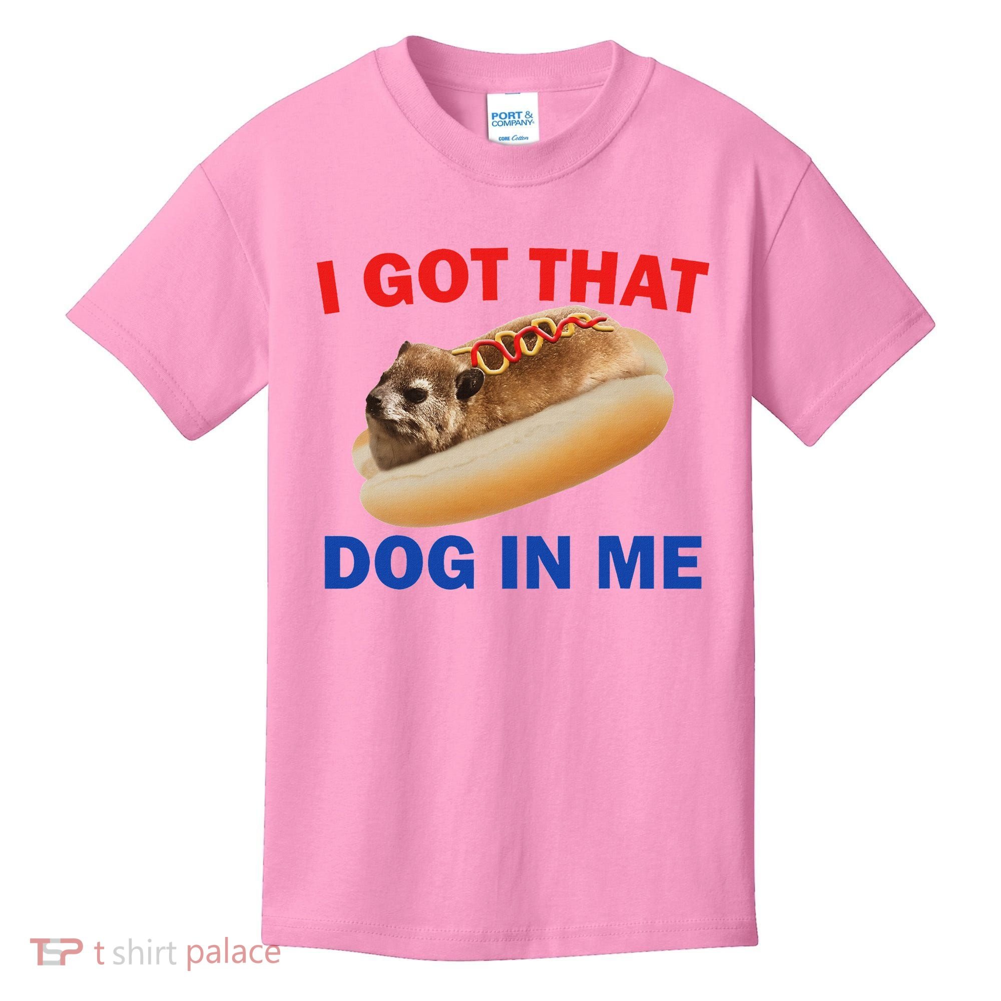 I Got That Dog In Me Hyrax Dank Kids T-Shirt