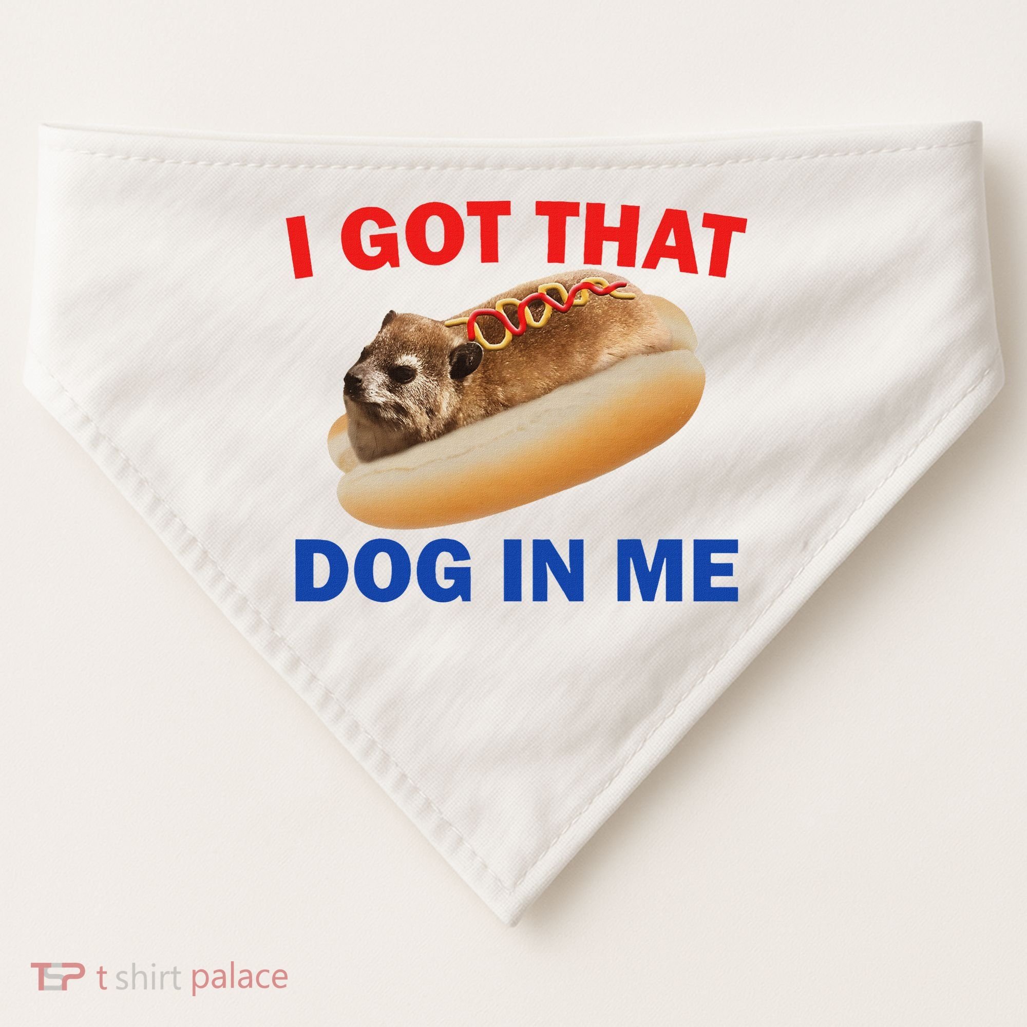I Got That Dog In Me Hyrax Dank USA-Made Doggie Bandana