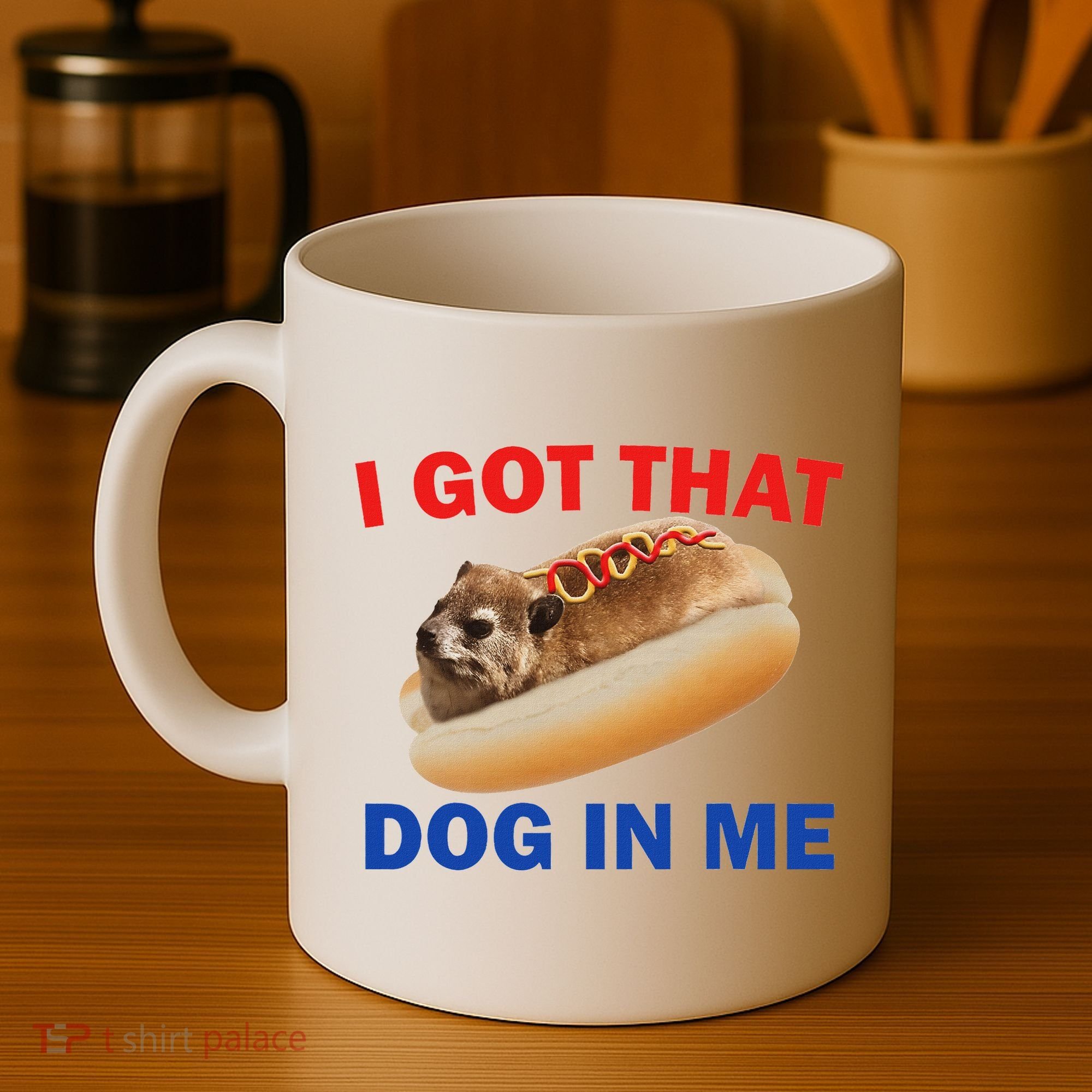 I Got That Dog In Me Hyrax Dank Coffee Mug