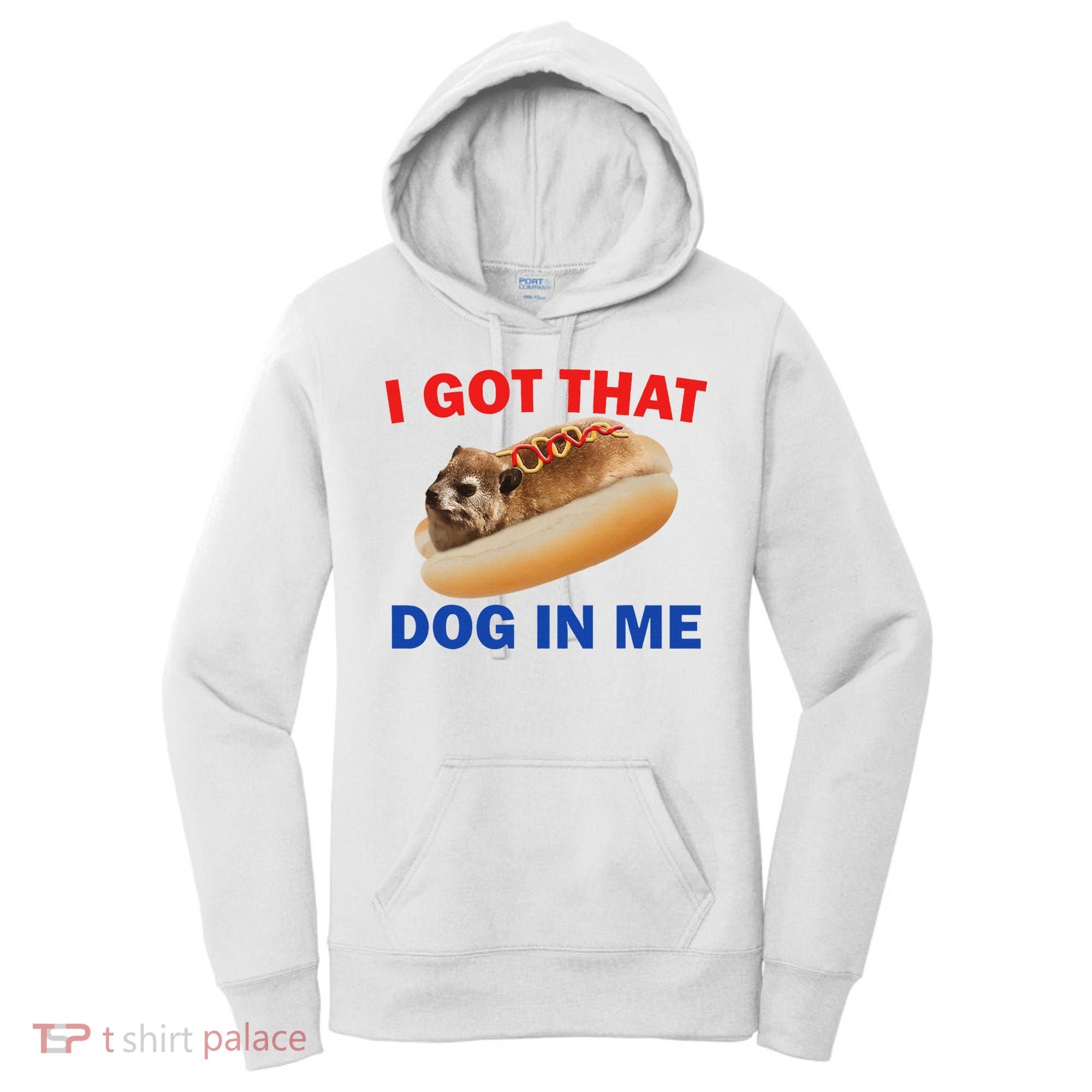 I Got That Dog In Me Hyrax Dank Women's Hoodie