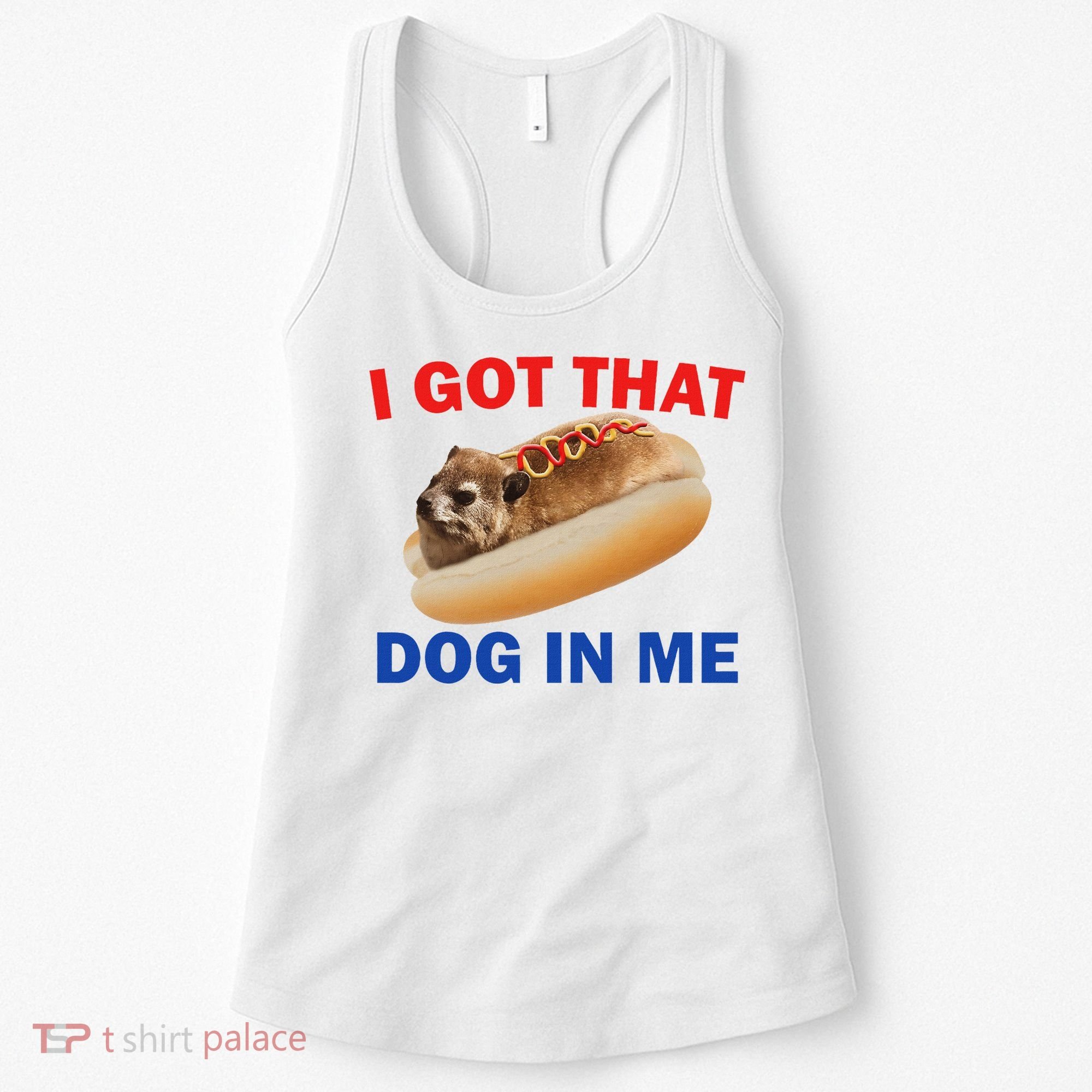 I Got That Dog In Me Hyrax Dank Women's Tank Top