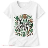 I Garden Therefore I Am Women's T-Shirt thumb 0
