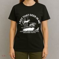I Got That Deer In Me Funny Run Into Oncoming Traffic T-Shirt thumb 4