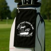 I Got That Deer In Me Funny Run Into Oncoming Traffic Golf Towel thumb 2