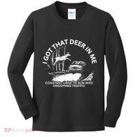 I Got That Deer In Me Funny Run Into Oncoming Traffic Kids Long Sleeve Shirt thumb 0