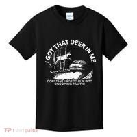 I Got That Deer In Me Funny Run Into Oncoming Traffic Kids T-Shirt thumb 0