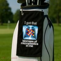 I Got That Biomass Of Microplastics In Me Golf Towel thumb 2