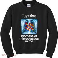 I Got That Biomass Of Microplastics In Me Kids Sweatshirt thumb 0