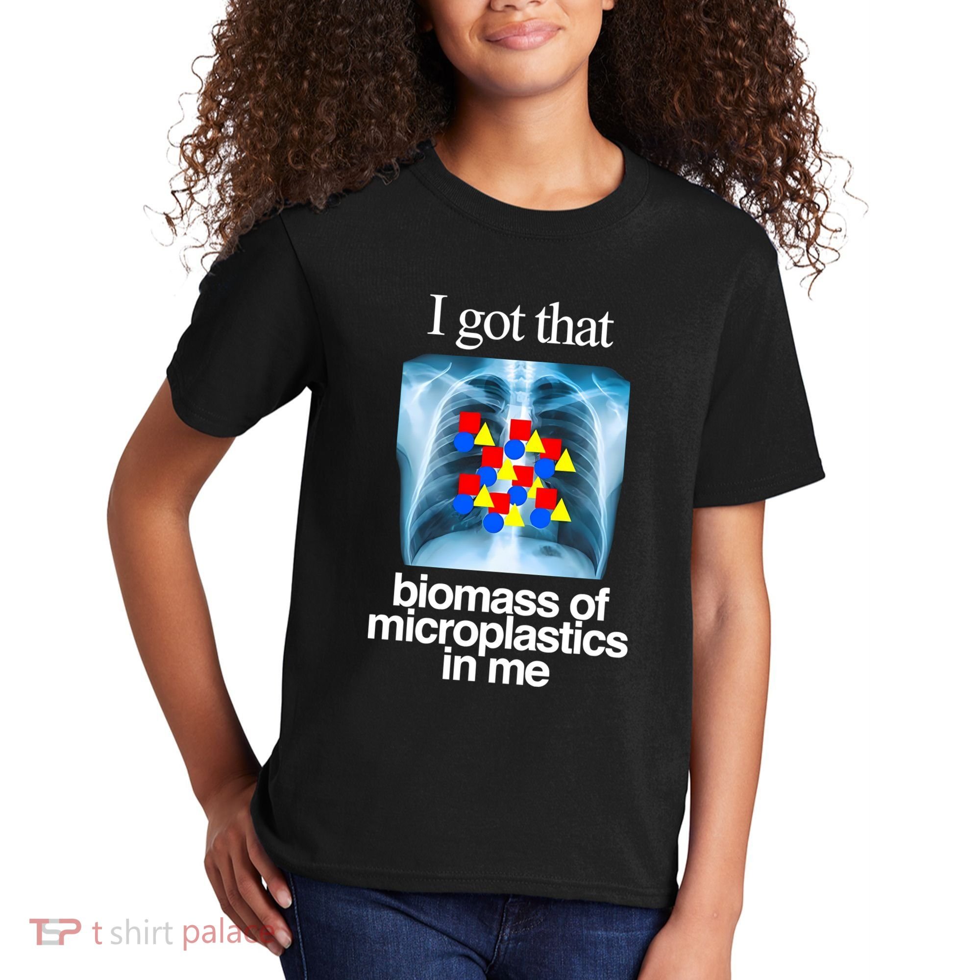 I Got That Biomass Of Microplastics In Me Kids T-Shirt