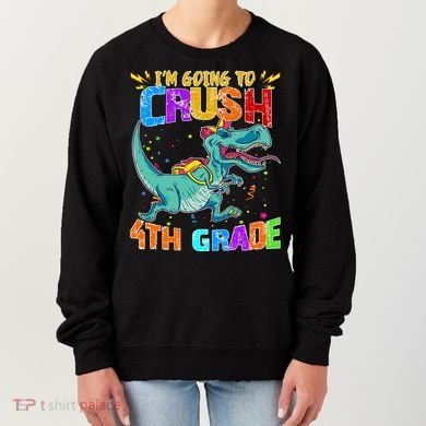 Im Going To Crush 4th Grade Back To School Gift Women's Sweatshirt