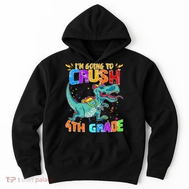 Im Going To Crush 4th Grade Back To School Gift Hoodie