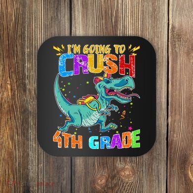 Im Going To Crush 4th Grade Back To School Gift Coaster