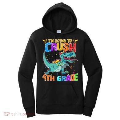 Im Going To Crush 4th Grade Back To School Gift Women's Hoodie
