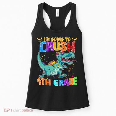 Im Going To Crush 4th Grade Back To School Gift Women's Tank Top