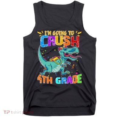Im Going To Crush 4th Grade Back To School Gift Tank Top