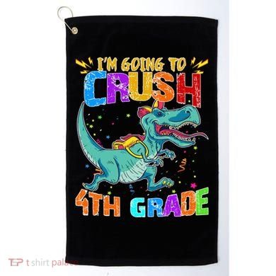 Im Going To Crush 4th Grade Back To School Gift Golf Towel