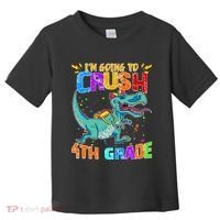 Im Going To Crush 4th Grade Back To School Gift Toddler T-Shirt thumb 0