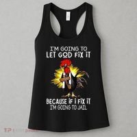 IM Going To Let God Fix It Because If I Fix It Chicken Women's Tank Top thumb 3