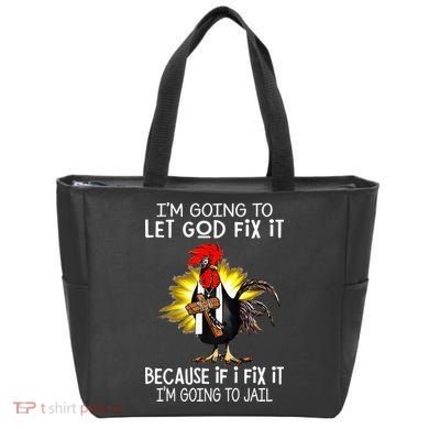 IM Going To Let God Fix It Because If I Fix It Chicken Tote Bag