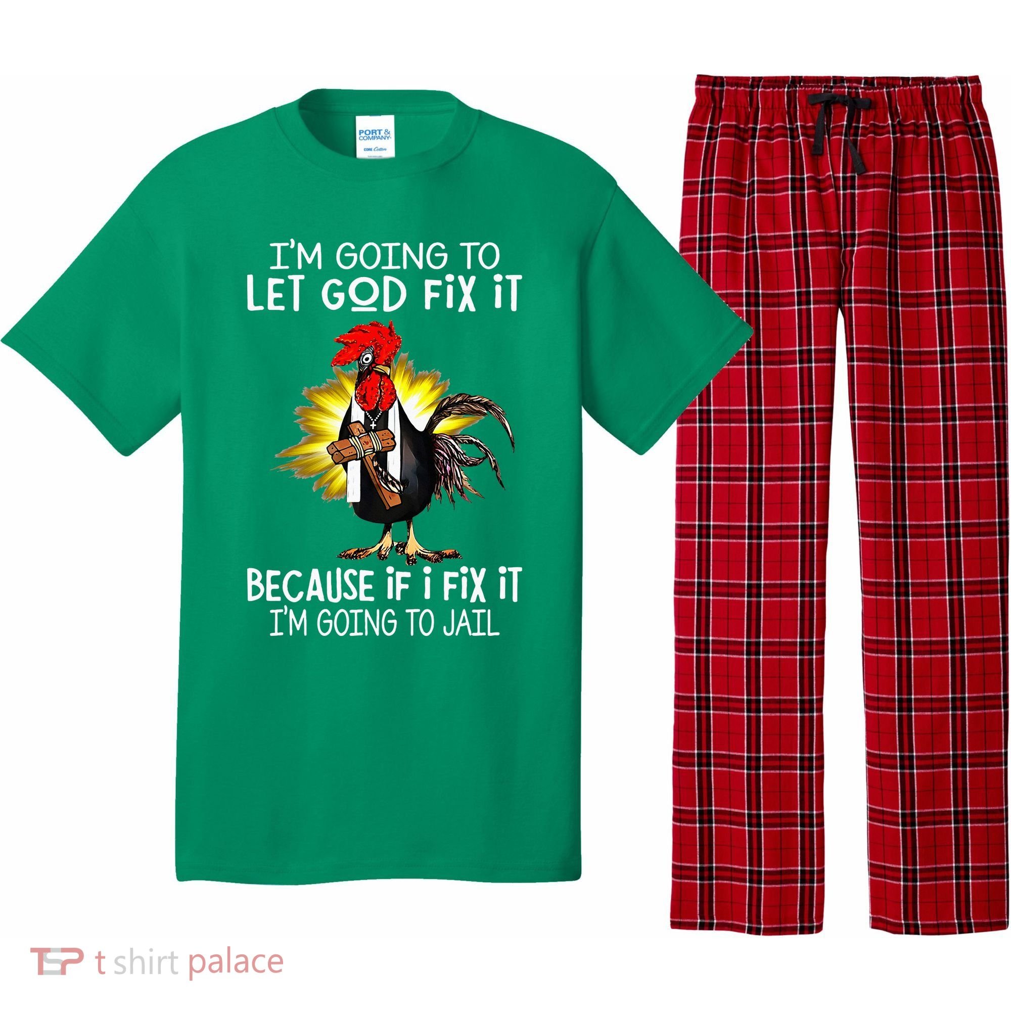 IM Going To Let God Fix It Because If I Fix It Chicken Pajama Set