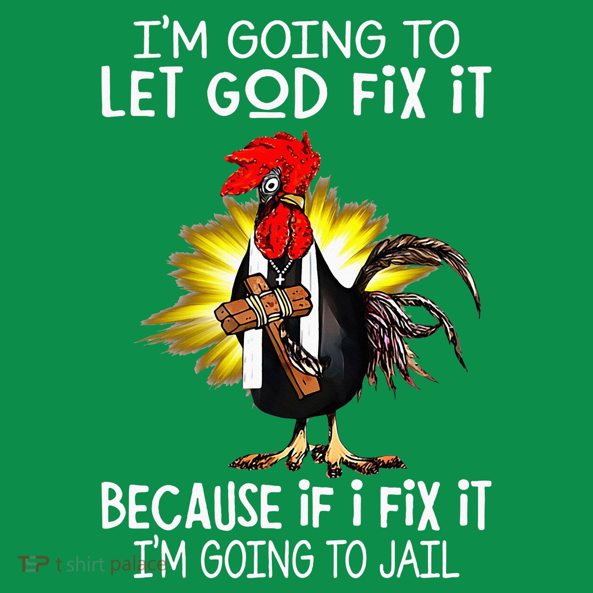 IM Going To Let God Fix It Because If I Fix It Chicken Mousepad