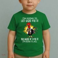 IM Going To Let God Fix It Because If I Fix It Chicken Toddler T-Shirt thumb 2