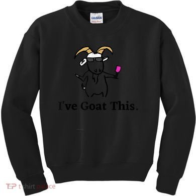 I've Goat This Funny Goat Kids Sweatshirt
